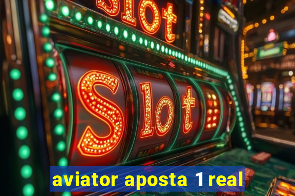 aviator aposta 1 real